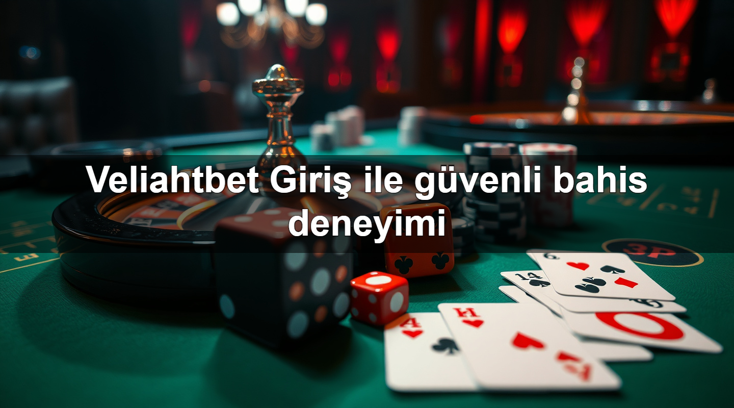veliahtbet giri ile g venli bahis deneyimi 1783710918819