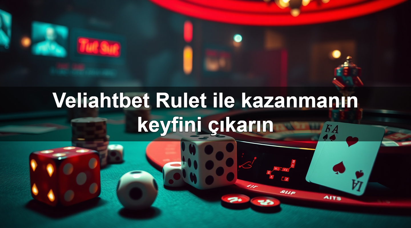 veliahtbet rulet ile kazanman n keyfini kar n 1783710884594